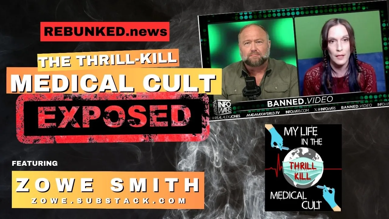 REBunked News: The Thrill Kill Medical Cult EXPOSED | Zowe Smith